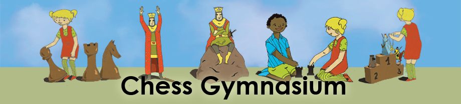 Chessgymnasium -  will excercise your mind in chess and beyond